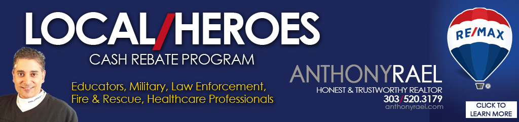 Local Hero Cash Rebate for Teachers, Educators, Military Families, Veterans, First Responders, Law Enforcement, Police, Firefighters, Paramedics,  Healthcare Professionals, Nurses, Doctors - by Denver Colorado REMAX Agent Anthony Rael